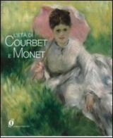 L' età di Courbet e Monet. La diffusione del realismo e dell'impressionismo nell'Europa centrale e orientale. Catalogo della mostra edito da Silvana