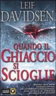 Quando il ghiaccio si scioglie di Leif Davidsen edito da Piemme