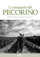 La riscoperta del Pecorino. Storia di un vitigno e di un vino edito da Tecniche Nuove