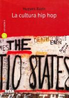 La cultura hip hop di Hugues Bazin edito da Salento Books