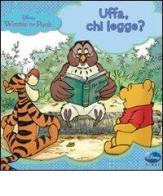 Winnie the Pooh. Uffa, chi legge? edito da Disney Libri
