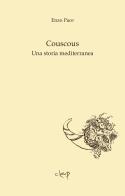 Couscous. Una storia mediterrranea di Enzo Pace edito da CLEUP
