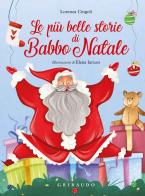 Le più belle storie di Babbo Natale. Ediz. a colori di Lorenza Cingoli edito da Gribaudo