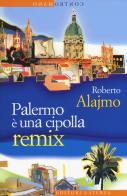 Palermo è una cipolla. Remix di Roberto Alajmo edito da Laterza