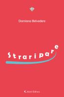 Straripare di Damiana Belvedere edito da Aletti