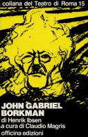 John Gabriel Borkman di Henrik Ibsen edito da Officina