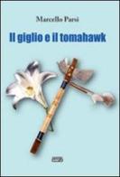 Il giglio e il tomahawk di Marcello Parsi edito da Simple