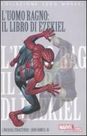 L' Uomo Ragno: il libro di Ezekiel vol.6 di J. Michael Straczynski, John jr. Romita edito da Panini Comics