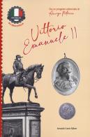 Vittorio Emanuele II. Patrioti. Gli eroi d'Italia di Arrigo Petacco edito da Curcio