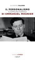 Il personalismo comunitario di Emmanuel Mounier di Giuseppe Palmini edito da Nulla Die