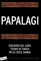 Papalagi: discorso del capo Tuiavii di Tiavea delle isole Samoa edito da Stampa Alternativa