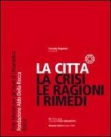 La città... la crisi, le ragioni, i rimedi di Corrado Beguinot edito da Giannini Editore