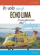 In volo con gli Echo Lima. Il nuovo elisoccorso della Sardegna di Luca Granella edito da IBN
