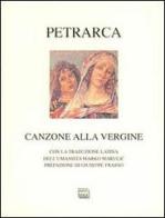 Canzone alla Vergine. Testo latino a fronte di Francesco Petrarca edito da Interlinea