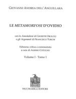 Le Metamorfosi di Ovidio. Ediz. critica vol.1.1-2 di Giovanni Andrea Dell'Anguillara edito da Vecchiarelli
