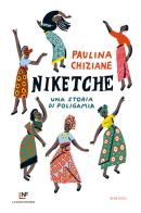 Niketche. Una storia di poligamia di Paulina Chiziane edito da La Nuova Frontiera