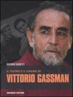 Il teatro e il cinema di Vittorio Gassman di Giacomo Gambetti edito da Gremese Editore