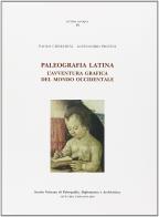 Paleografia latina. L'avventura grafica del mondo occidentale