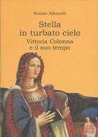 Stella in turbato cielo. Vittoria Colonna e il suo tempo di Nunzio Albanelli edito da Imagaenaria