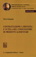 Contrattazione a distanza e tutela del consumatore di prodotti alimentari di Silvia Bolognini edito da Giappichelli