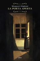 La porta aperta-Il ritratto di Margaret Oliphant edito da Elliot