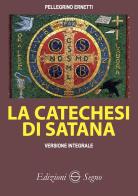 La catechesi di Satana. Ediz. integrale di Pellegrino Ernetti edito da Edizioni Segno