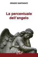 La percentuale dell'angelo di Orazio Santagati edito da Algra
