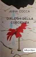 Dialoghi della coscienza di Anna Cocca edito da Kulturjam Edizioni