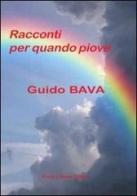 Racconti per quando piove di Guido Bava edito da Carta e Penna