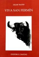 Viva San Fermín di Oscar Taufer edito da Il Cavedio
