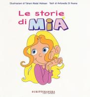 Le storie di Mia. Ediz. a colori di Antonella Di Nunno edito da Scritturapura Casa Editrice
