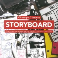 Storybord. Disegnare sceneggiature per registi, creativi e produttori di Giuseppe Cristiano edito da Caracò