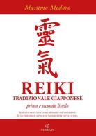 Reiki tradizionale giapponese. Primo e secondo livello di Massimo Medoro edito da Autopubblicato