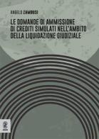 Le domande di ammissione di crediti simulati nell'ambito della liquidazione giudiziale di Angelo Zambusi edito da Aracne (Genzano di Roma)