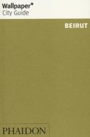 Beirut. Ediz. inglese di Warren Singh-Bartlett edito da Phaidon