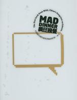 MAD dinner. The first book from MAD, China's hungriest architects edito da Actar