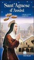 Sant'Agnese d'Assisi di Chiara L. Garzonio edito da Editrice Elledici