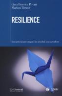 Resilience. Sette principi per una gestione aziendale sana e prudente di Guia Beatrice Pirotti, Markus Venzin edito da EGEA