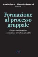 Formazione al processo gruppale. Gruppo multifamigliare e concezione operativa di gruppo edito da Avio Edizioni Scientifiche