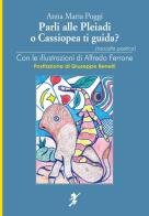 «Parli alle Pleiadi o Cassiopea ti guida?» di Anna Maria Poggi edito da Cicorivolta