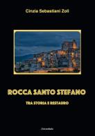 Rocca Santo Stefano. Tra storia e restauro di Cinzia Sebastiani Zoli edito da Universitalia