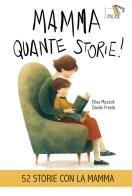 Mamma quante storie! di Elisa Mazzoli edito da Pulce
