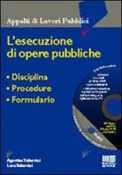 L' esecuzione di opere pubbliche di Agostino Tabarrini, Luca Tabarrini edito da Maggioli Editore