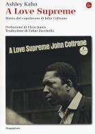 A love supreme. Storia del capolavoro di John Coltrane. Ediz. ampliata di Ashley Kahn edito da Il Saggiatore