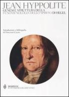 Genesi e struttura della «Fenomenologia dello spirito» di Hegel di Jean Hyppolite edito da Bompiani