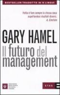 Il futuro del management di Gary Hamel, Bill Breen edito da Etas