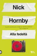 Alta fedeltà di Nick Hornby edito da TEA
