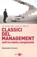 La guida del Sole 24 Ore ai classici del management nell'era della complessità di Alessandro Cravera edito da Il Sole 24 Ore