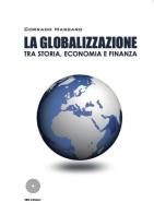 La globalizzazione tra storia, economia e finanza di Corrado Massaro edito da SBC Edizioni