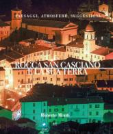 Rocca San Casciano e la sua terra. Paesaggi, atmosfere, suggestioni. Ediz. illustrata di Roberto Monti edito da NFC Edizioni